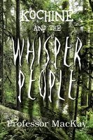 MacKay - Kochine and the Whisper People, Häftad