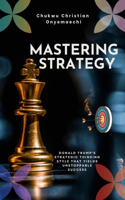 Chukwu Christian Onyemaechi - Mastering Strategy, E-bok