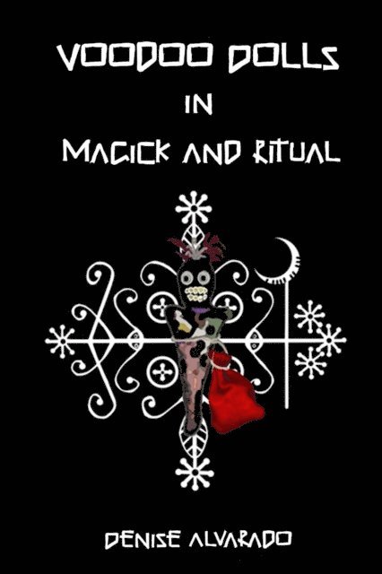 Denise Alvarado - Voodoo Dolls In Magick and Ritual, E-bok