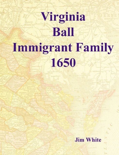 Jim White - Virginia Ball : Immigrant Family 1650, E-bok