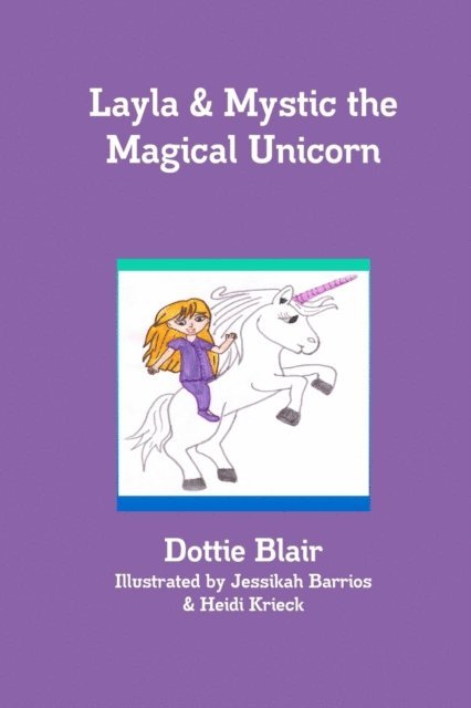 Dottie Blair - Layla & Mystic the Magical Unicorn, E-bok