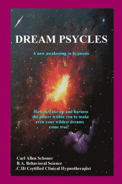 Carl Allen Schoner - Dream Psycles : A New Awakening In Hypnosis, E-bok. Tillgänglighet: Lägg i varukorg