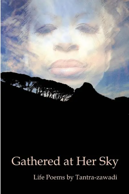 Tantra Zawadi - Gathered at Her Sky: Life Poems by Tantra-zawadi, E-bok. Tillgänglighet: Lägg i varukorg