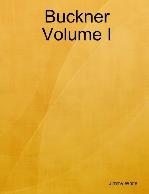 Jimmy White - Buckner: Volume I, E-bok. Tillgänglighet: Lägg i varukorg