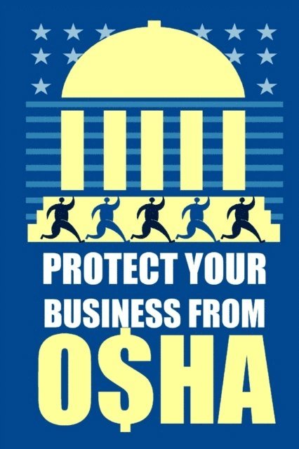 Lidia LoPinto - Protect Your Business from OSHA, E-bok. Tillgänglighet: Lägg i varukorg