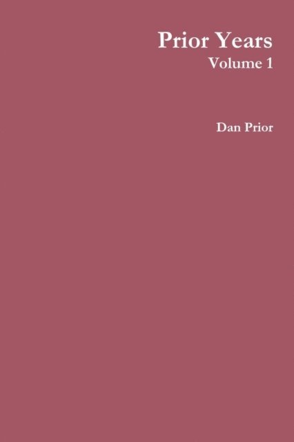 Dan Prior - Prior Years : Volume 1, E-bok
