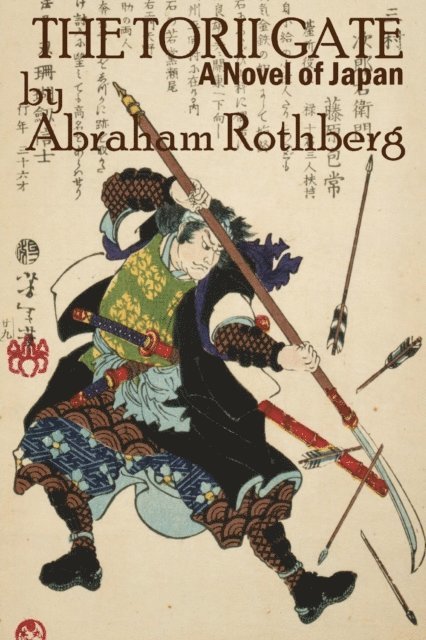 Abraham Rothberg - Torii Gate: A Novel of Japan, E-bok