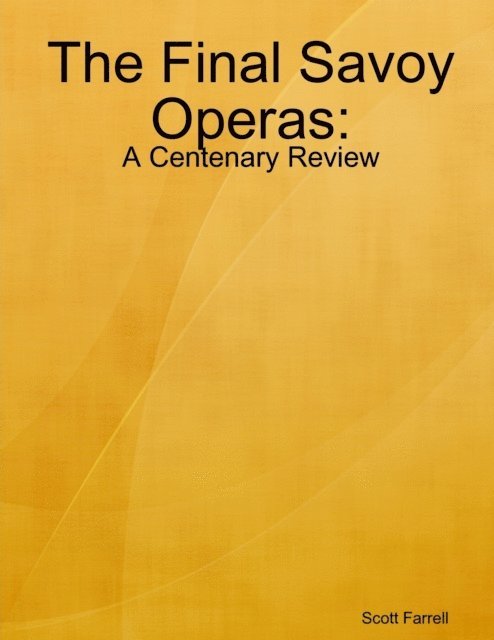 Scott Farrell - Final Savoy Operas: A Centenary Review, E-bok