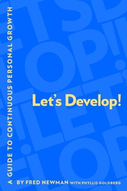 Phyllis Goldberg, Fred Newman - Let's Develop!: A Guide to Continuous Personal Growth, E-bok