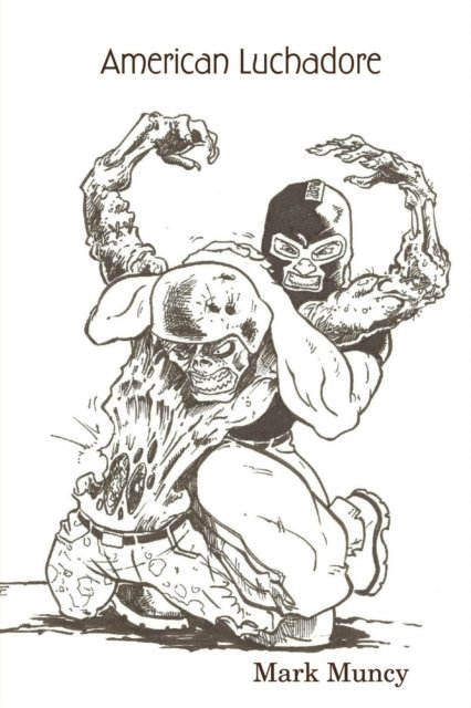 Mark Muncy - American Luchadore, E-bok