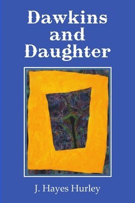 J. Hayes Hurley - Dawkins and Daughter, Häftad