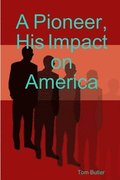 Pioneer, His Impact on America