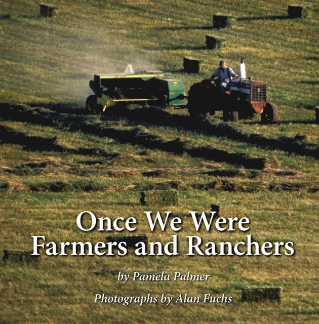 Alan Fuchs, Pamela Palmer - Once We Were Farmers and Ranchers, E-bok
