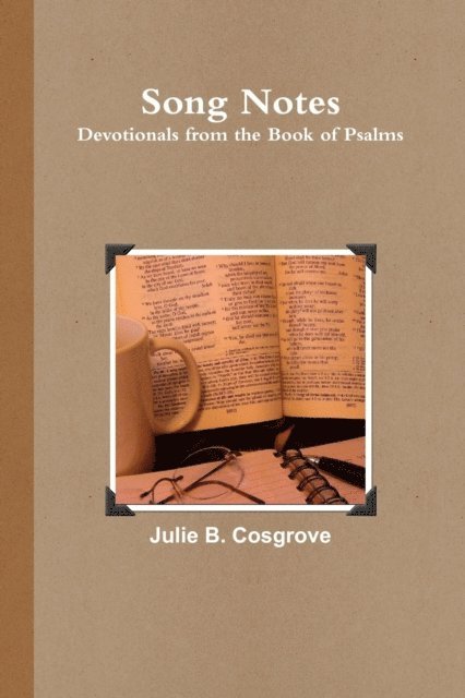 Julie B. Cosgrove - Song Notes: Devotionals From the Book of Psalms, E-bok