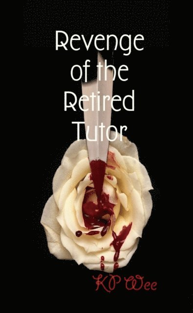 KP Wee - Revenge of the Retired Tutor, E-bok. Tillgänglighet: Lägg i varukorg