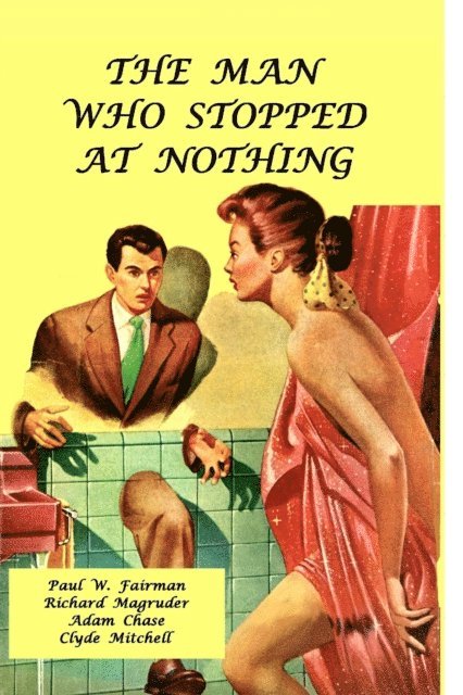 Paul W. Fairman - Man Who Stopped at Nothing, E-bok