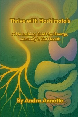 Andra Annette - Thrive with Hashimoto's, Häftad. Tillgänglighet: Lägg i varukorg