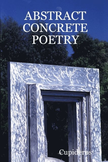 Cupideros - Abstract Concrete Poetry, E-bok. Tillgänglighet: Lägg i varukorg