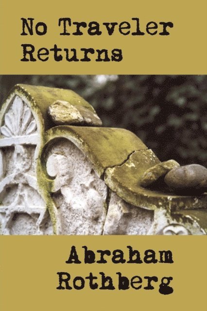 Abraham Rothberg - No Traveler Returns, E-bok