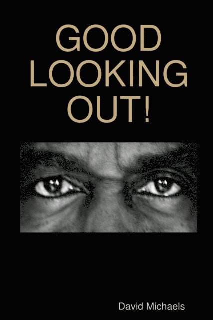 David Michaels - Good Looking Out!, E-bok