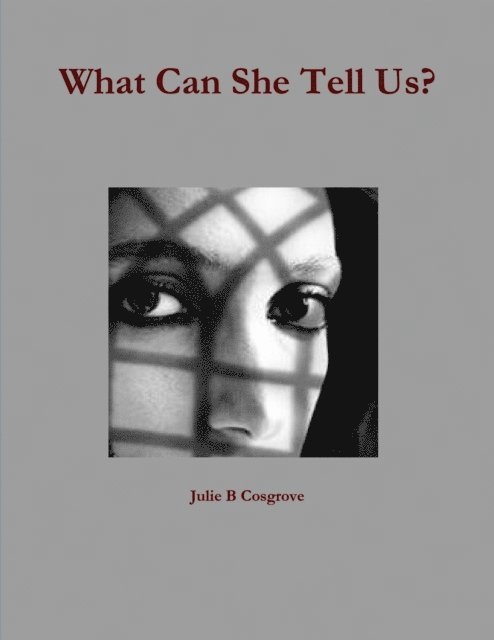 Julie B Cosgrove - What Can She Tell Us, E-bok