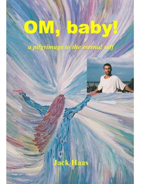 Jack Haas - OM, Baby! a Pilgrimage to the Eternal Self, E-bok