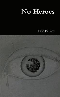 Eric Ballard - No Heroes, Häftad