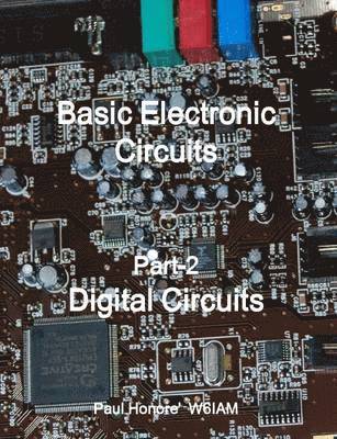 Paul Honore - Basic Electronic Circuits Part-2, Digital Circuits, Häftad