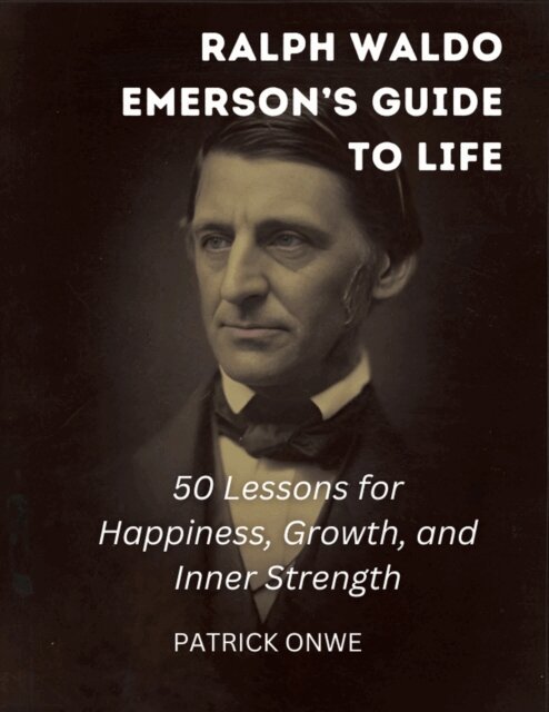 Patrick Onwe - Ralph Waldo Emerson's Guide to Life, E-bok. Tillgänglighet: Lägg i varukorg