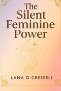 Silent Feminine Power