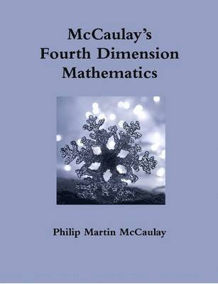 Philip Martin McCaulay - McCaulay's Fourth Dimension Mathematics, Häftad