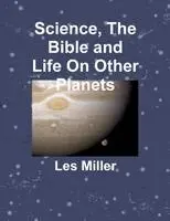 Les Miller - Science, The Bible and Life On Other Planets, Häftad. Tillgänglighet: Lägg i varukorg
