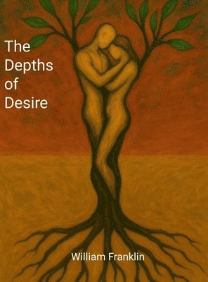 William Franklin, Steve Dickinson - Depths of Desire, Inbunden