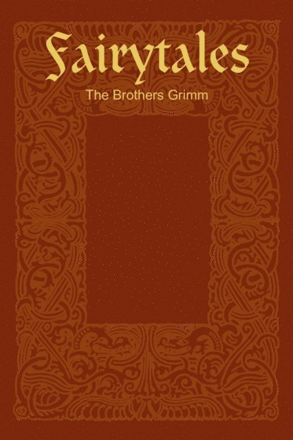 The Brothers Grimm - Fairytales, E-bok