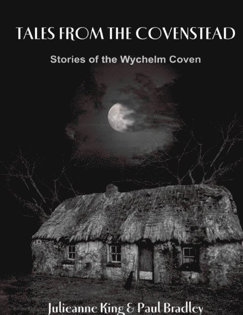 Julieanne King, Paul Bradley - Tales from the Covenstead: Stories of the Wychelm Coven, E-bok