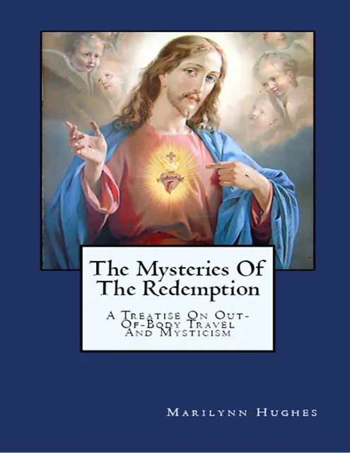 Marilynn Hughes - Mysteries of the Redemption: A Treatise on Out-Of-Body Travel and Mysticism, E-bok. Tillgänglighet: Lägg i varukorg