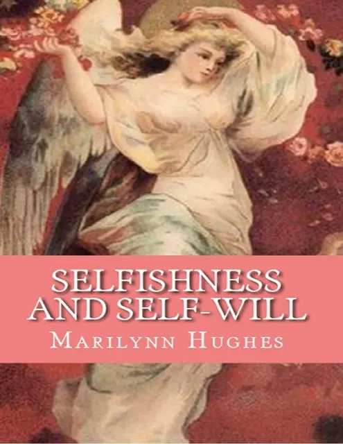 Marilynn Hughes - Selfishness And Self-Will:: The Path to Selflessness in World Religions, E-bok. Tillgänglighet: Lägg i varukorg