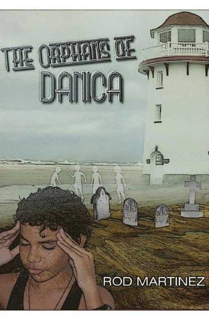 Rod Martinez - Orphans of Danica, E-bok