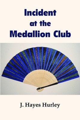 J. Hayes Hurley - Incident at the Medallion Club, Häftad