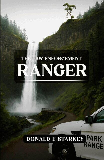 Donald E starkey - Law Enforcement Ranger, E-bok
