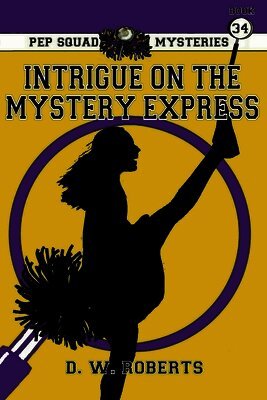 Dw Roberts - Intrigue on the Mystery Express, Häftad