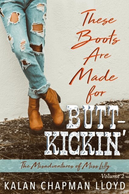 Kalan Chapman Lloyd - These Boots Are Made for Butt-Kickin', E-bok. Tillgänglighet: Lägg i varukorg