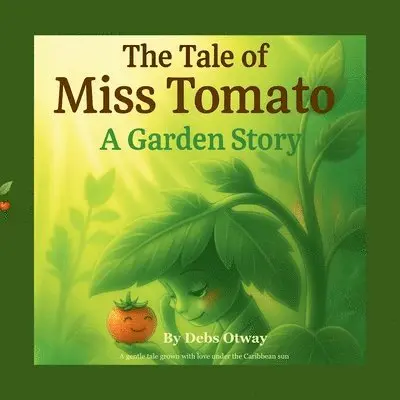 Debs Otway - Tale of Miss Tomato A Garden Story, Häftad. Tillgänglighet: Lägg i varukorg