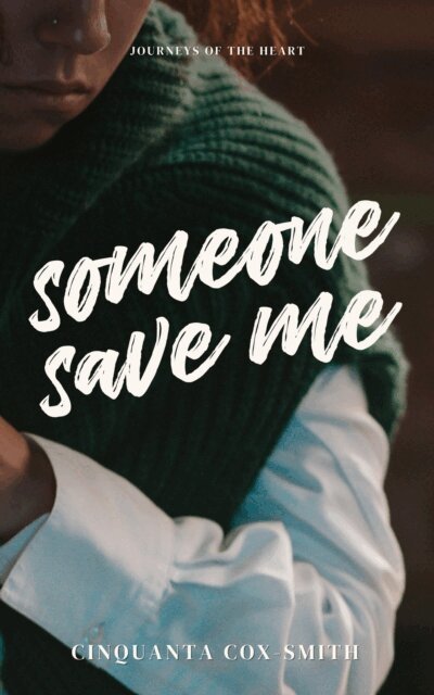 Cinquanta Cox-Smith - Someone Save Me, E-bok