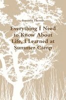 Amanda Thomas - Everything I Need to Know About Life, I Learned at Summer Camp, Häftad