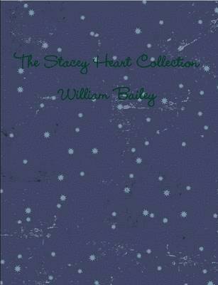 William Bailey - Stacey Heart Collection, Häftad. Tillgänglighet: Lägg i varukorg