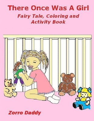 Zorro Daddy - There Once Was A Girl: Fairy Tale, Coloring and Activity Book, Häftad. Tillgänglighet: Lägg i varukorg