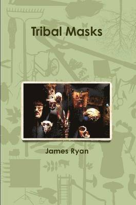 James Ryan - Tribal Masks, Häftad. Tillgänglighet: Lägg i varukorg