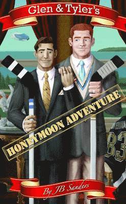 JB Sanders - Glen & Tyler's Honeymoon Adventure (paperback), Häftad