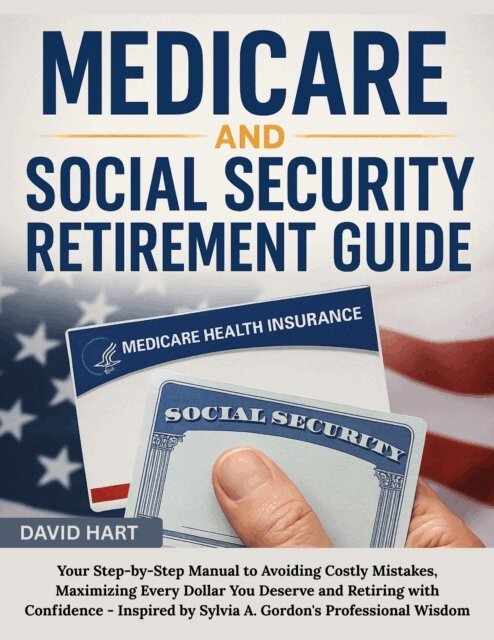 David Hart - Medicare And Social Security Retirement Guide, E-bok